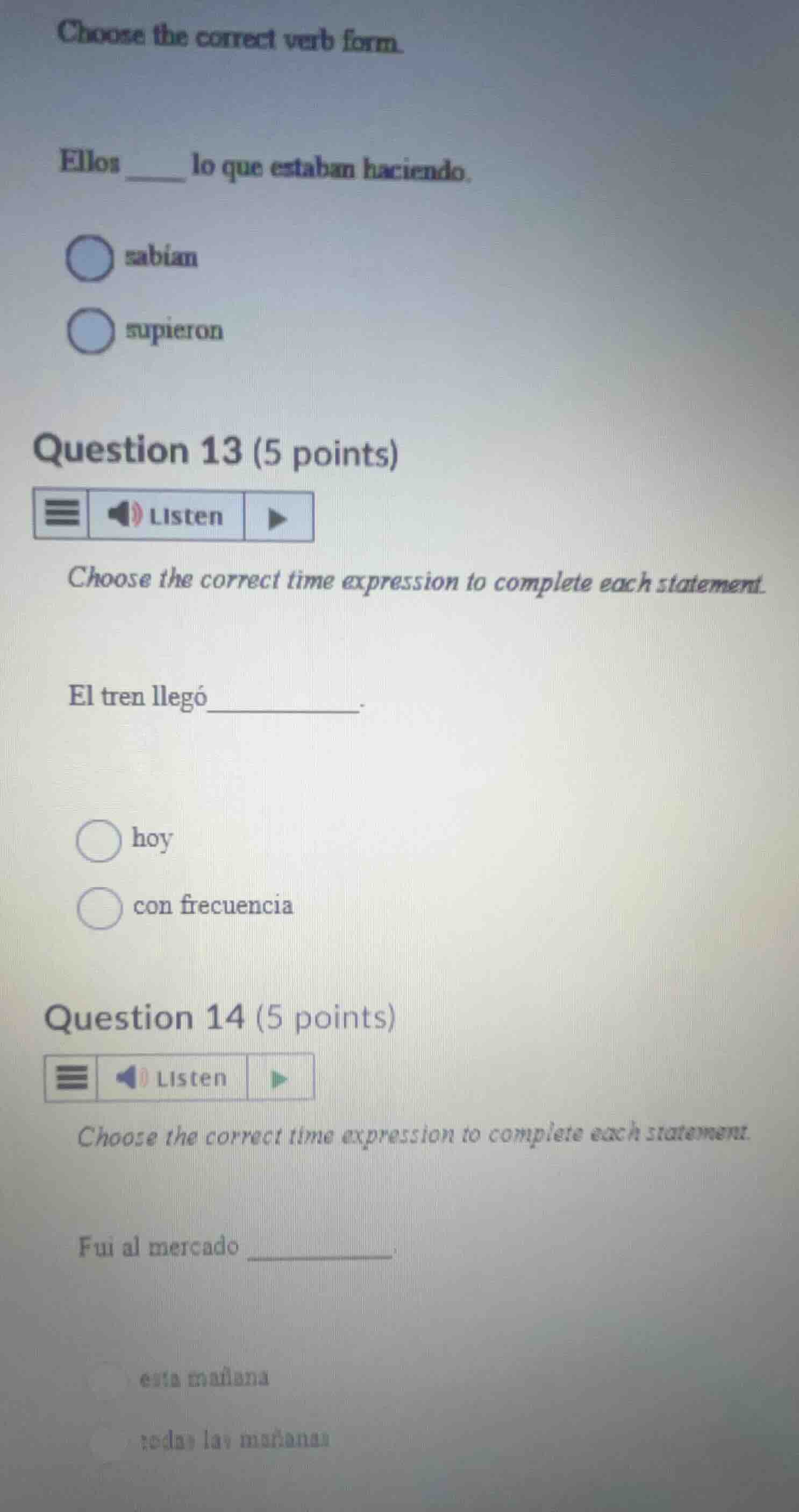 choose the correct verb form. ellos ______ lo que estaban haciendo. sab…