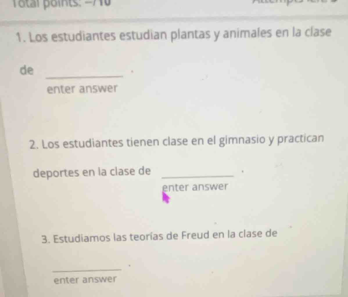 1. los estudiantes estudian plantas y animales en la clase de ______. 2…