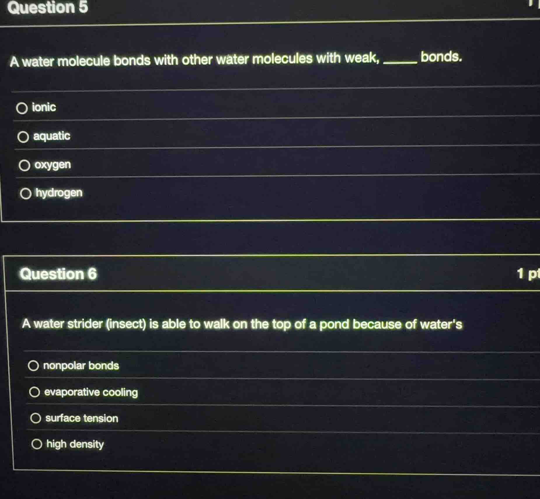 question 5 a water molecule bonds with other water molecules with weak,…