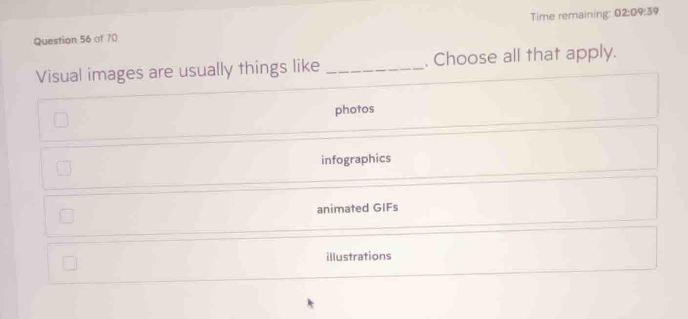 visual images are usually things like _______. choose all that apply. -…