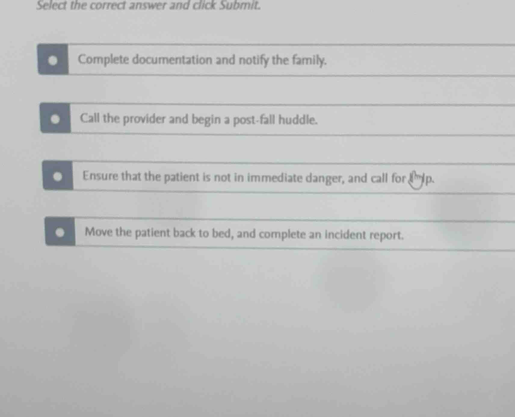 select the correct answer and click submit. complete documentation and …
