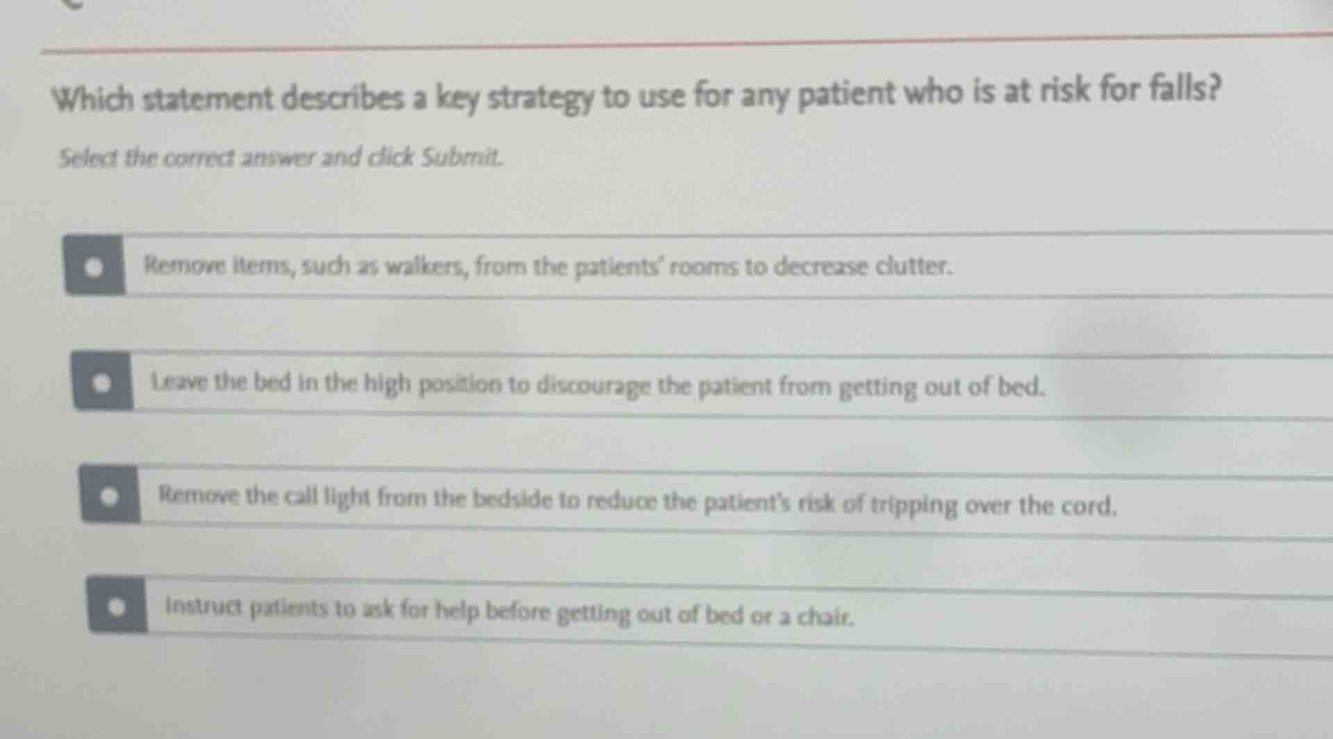 which statement describes a key strategy to use for any patient who is …