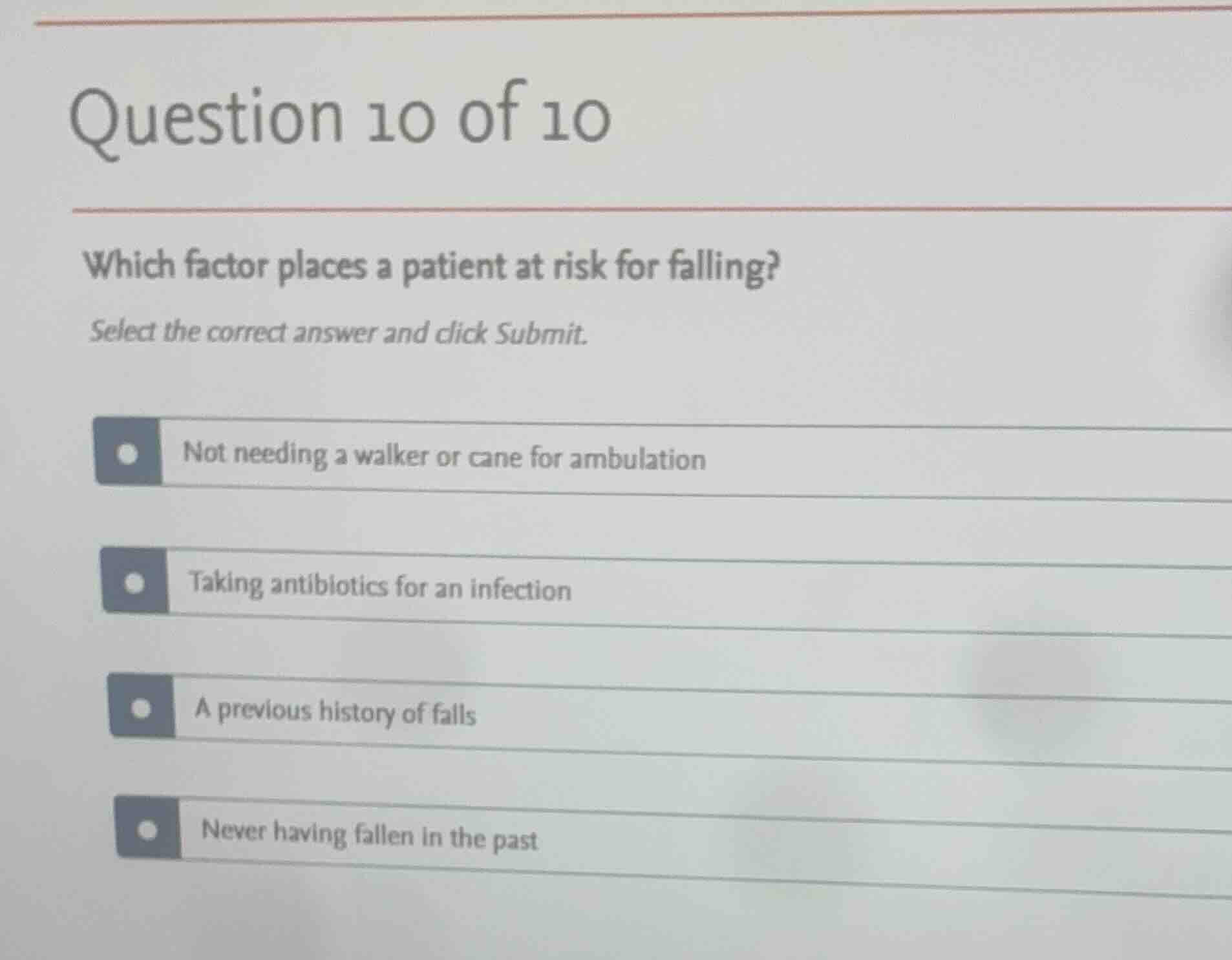 question 10 of 10 which factor places a patient at risk for falling? se…