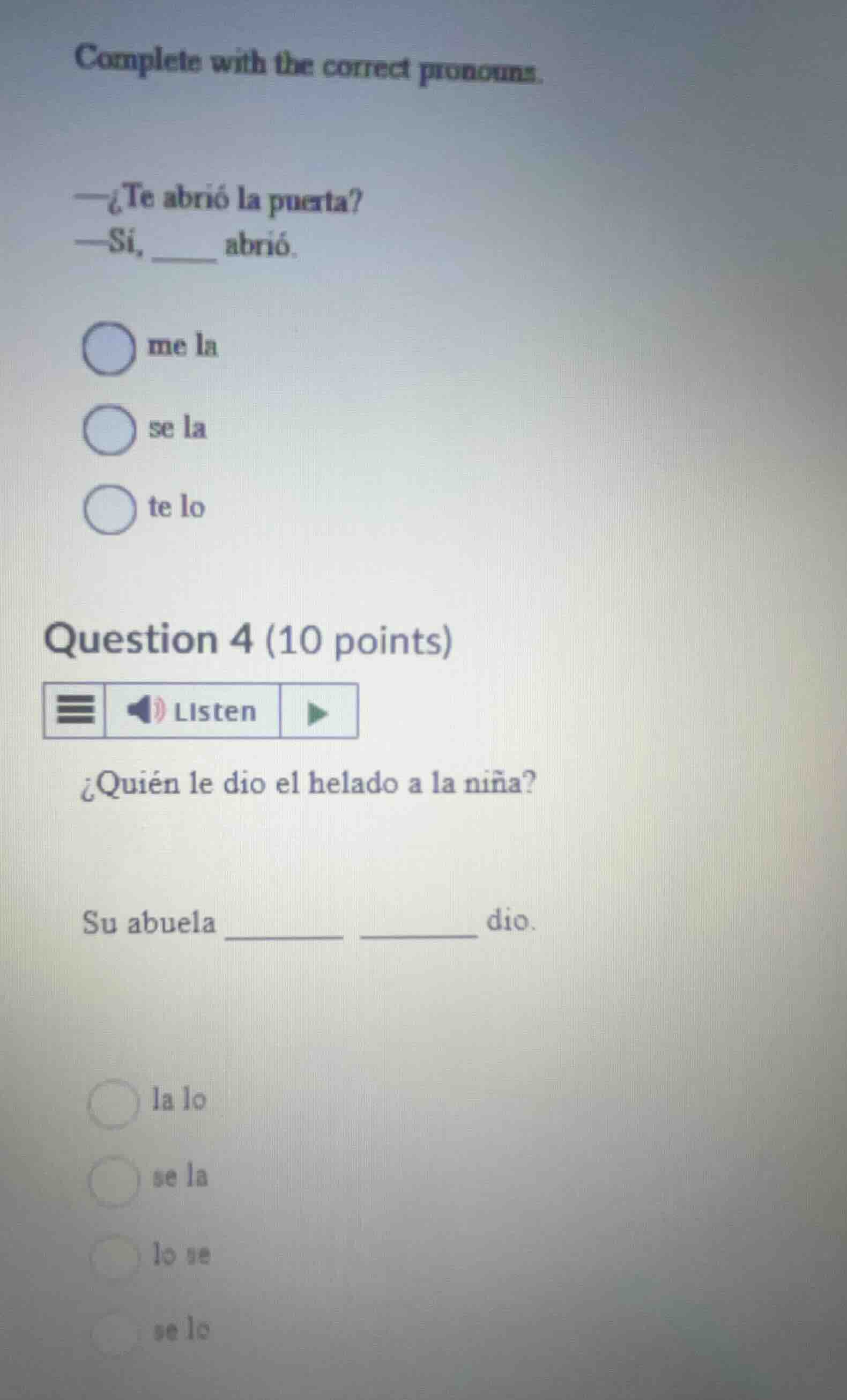 complete with the correct pronouns. -\\u00bfte abri\\u00f3 la puerta? -…