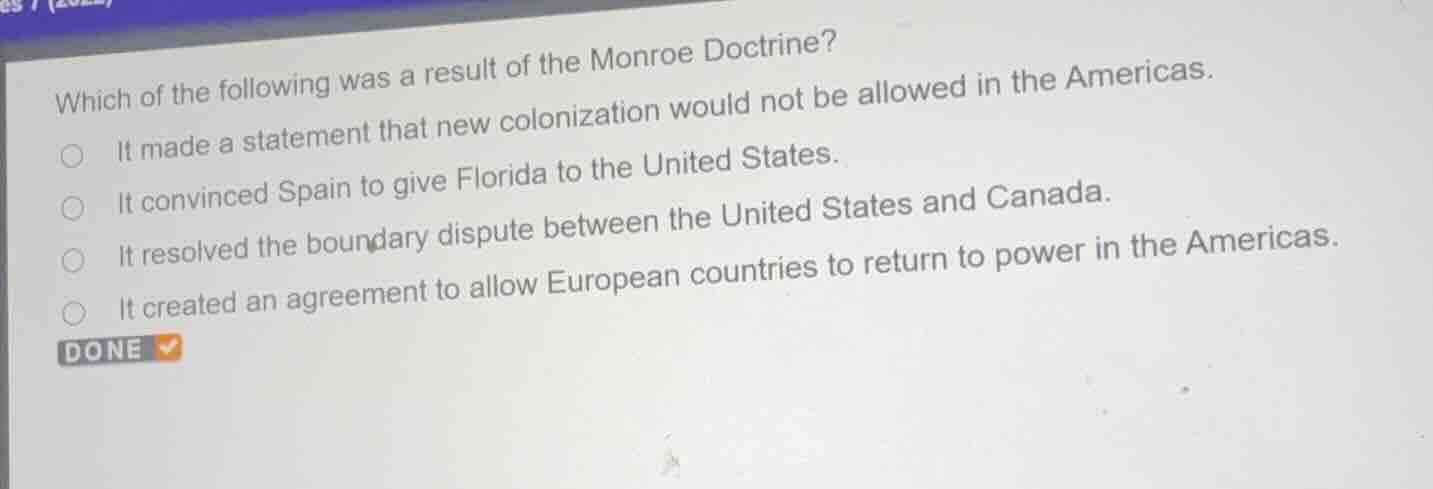 which of the following was a result of the monroe doctrine? it made a s…