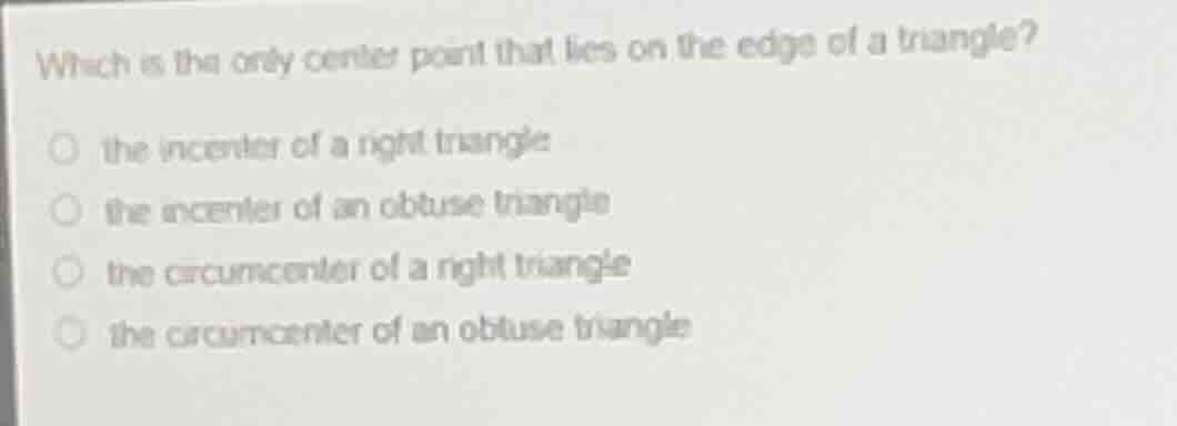 which is the only center point that lies on the edge of a triangle? the…