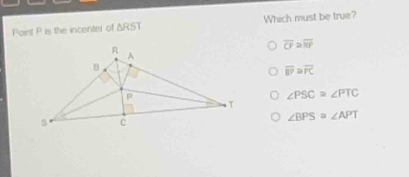 point p is the incenter of \\(\\delta rst\\) which must be true? \\(\\b…
