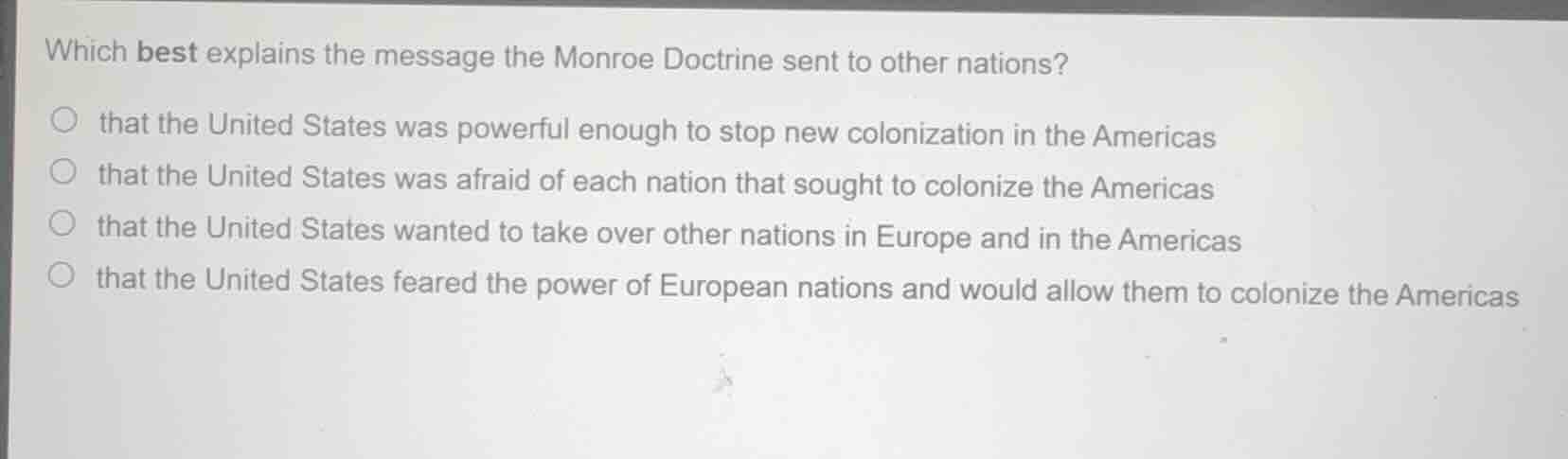 which best explains the message the monroe doctrine sent to other natio…