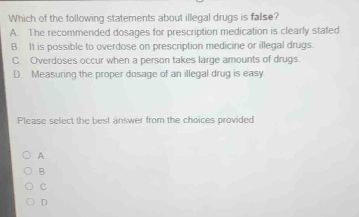 which of the following statements about illegal drugs is false? a. the …