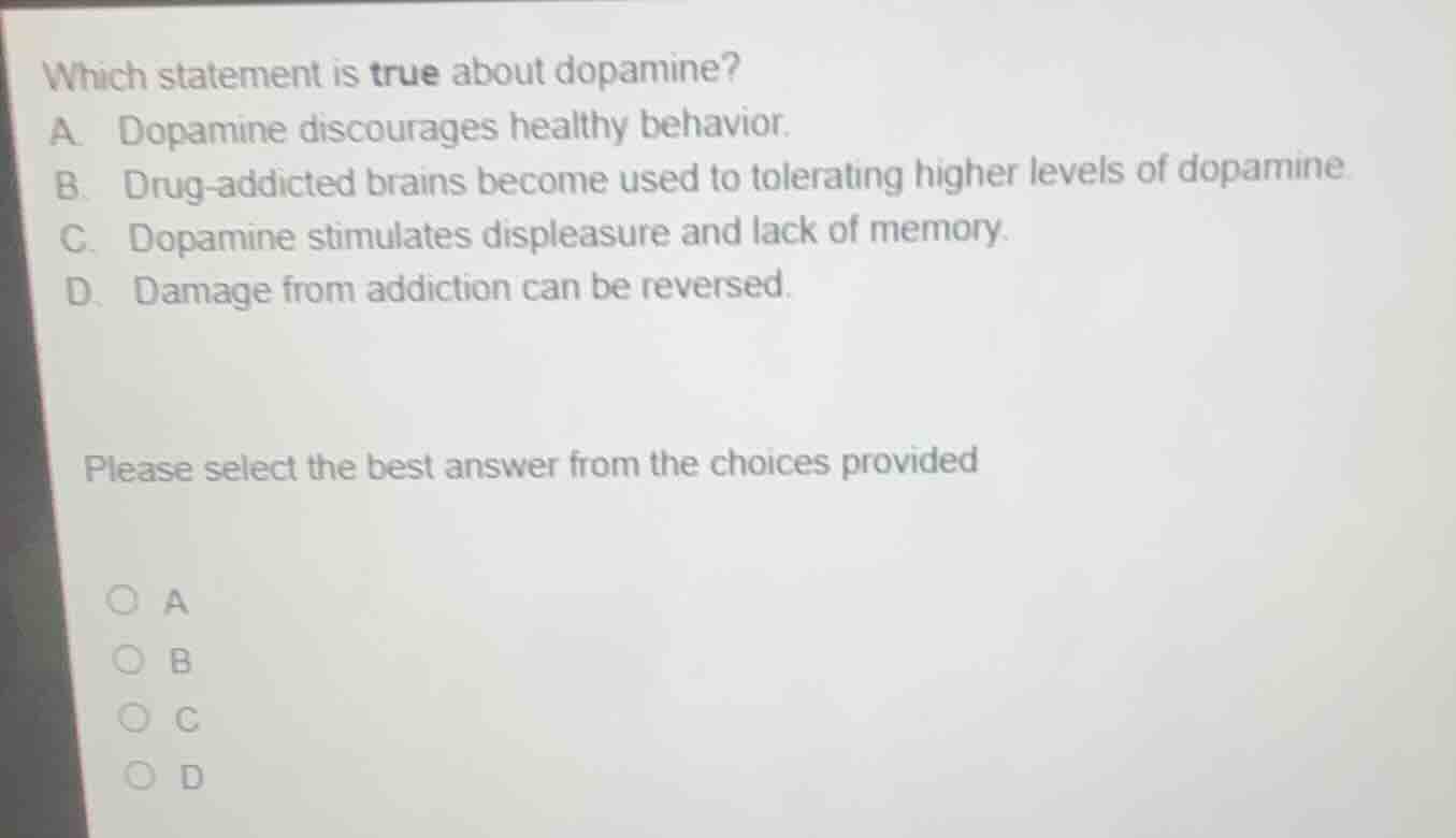which statement is true about dopamine? a. dopamine discourages healthy…