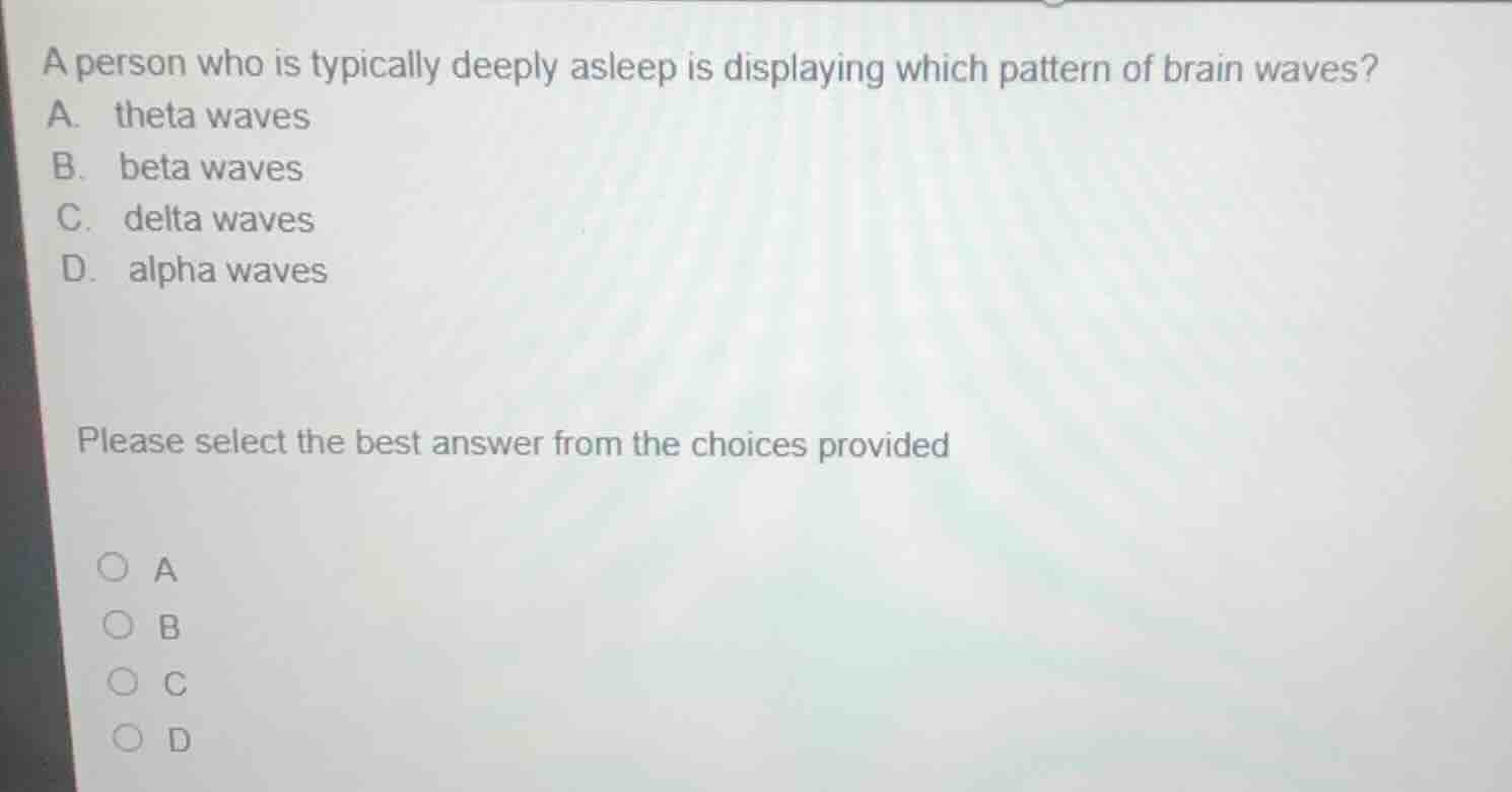 a person who is typically deeply asleep is displaying which pattern of …