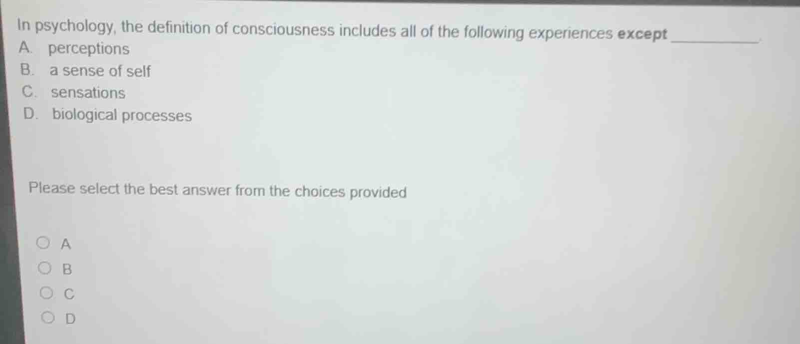 in psychology, the definition of consciousness includes all of the foll…