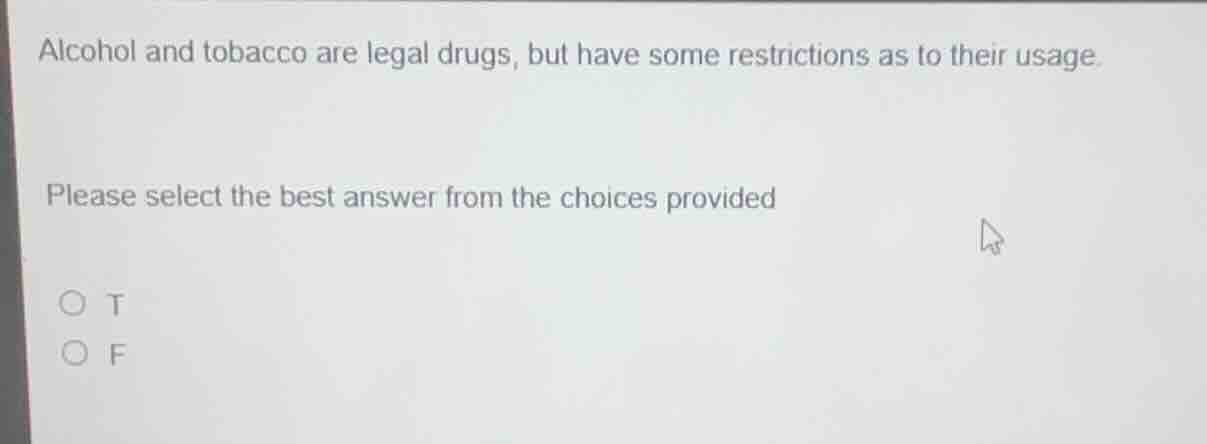 alcohol and tobacco are legal drugs, but have some restrictions as to t…