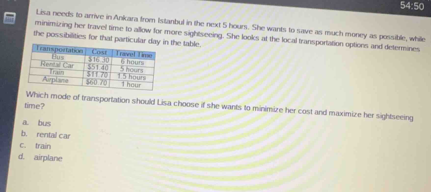 lisa needs to arrive in ankara from istanbul in the next 5 hours. she w…