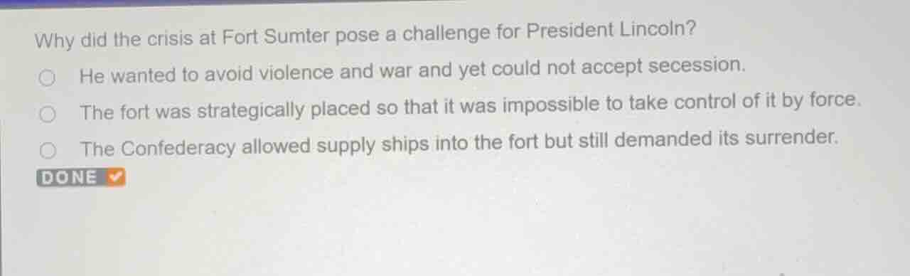 why did the crisis at fort sumter pose a challenge for president lincol…