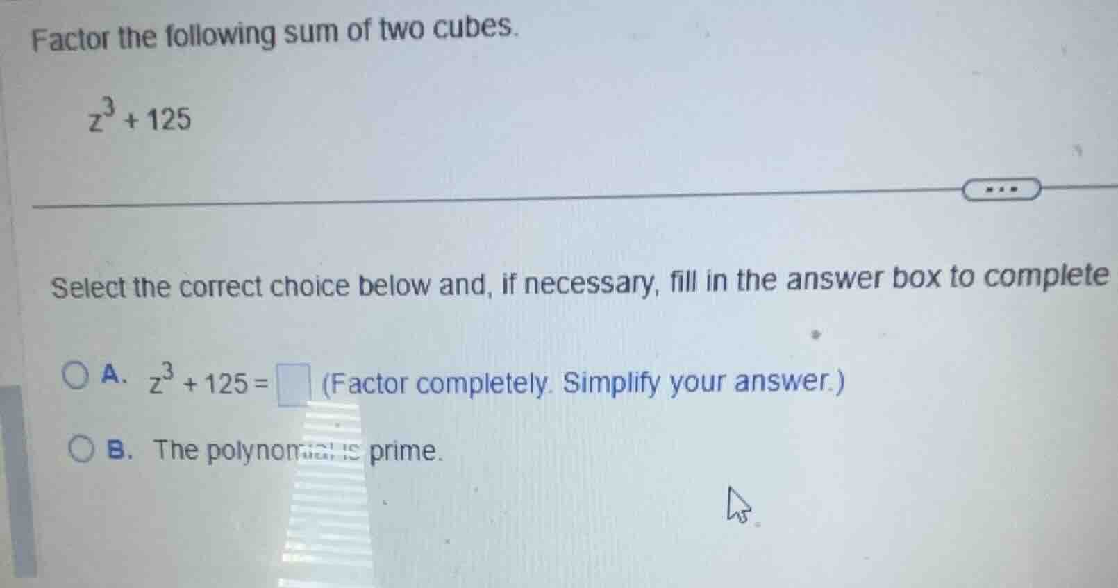factor the following sum of two cubes. (z^3 + 125) select the correct c…