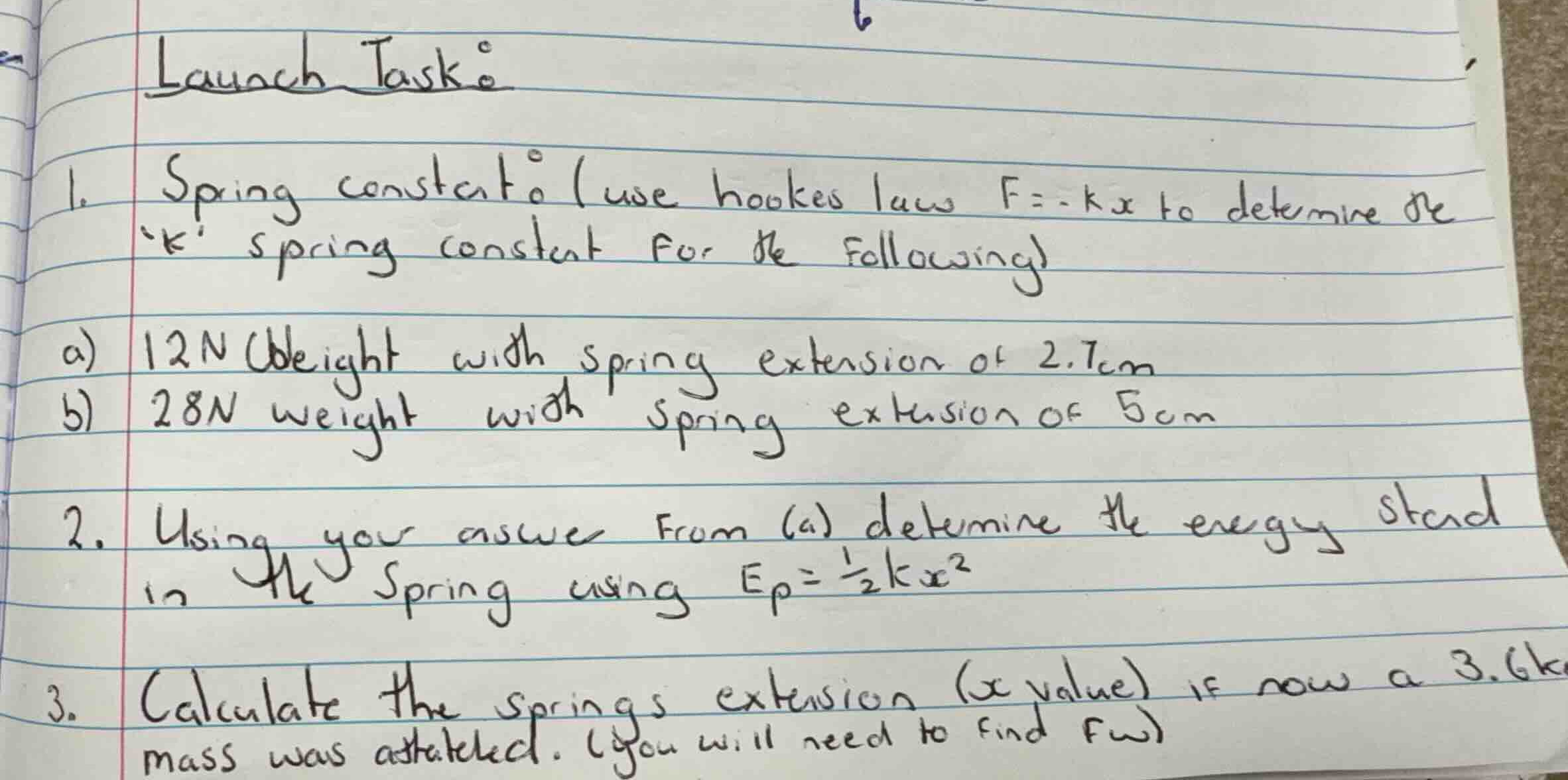 launch task: 1. spring constant: (use hookes law \\(f = -kx\\) to deter…