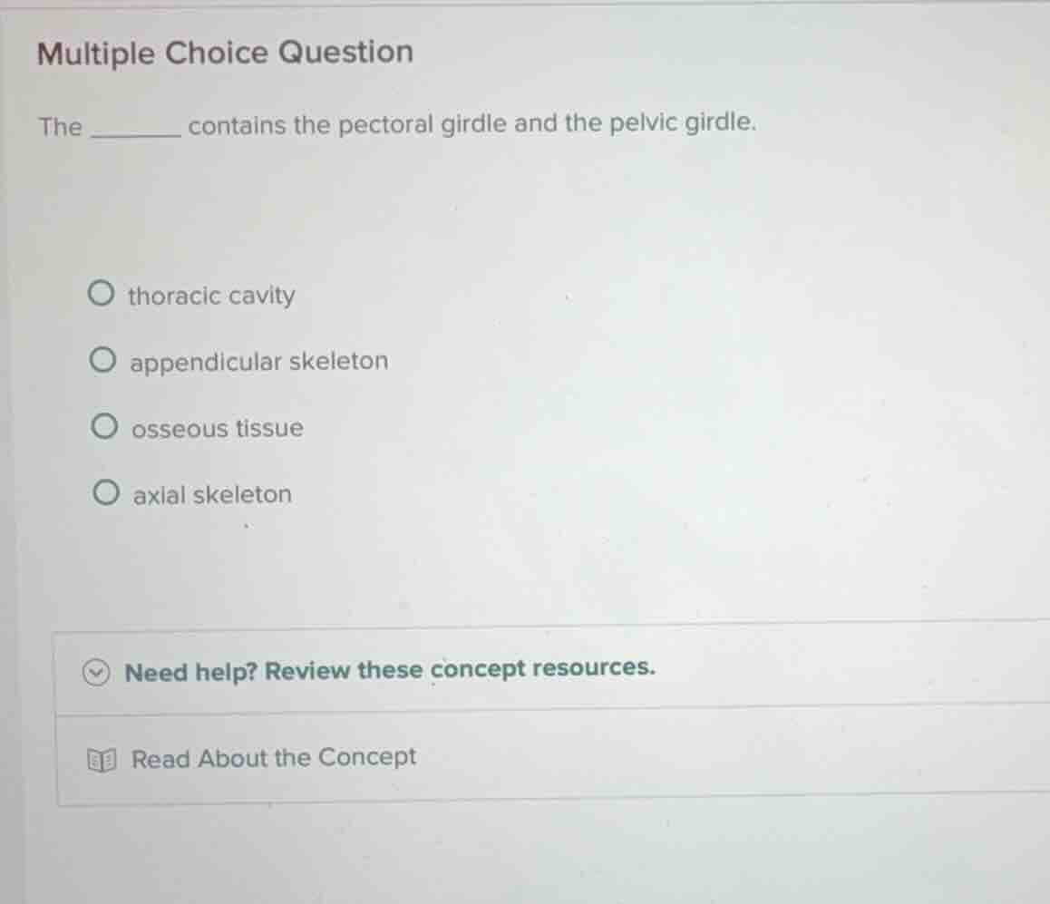 multiple choice question the ________ contains the pectoral girdle and …