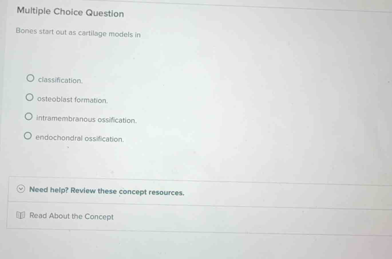 multiple choice question bones start out as cartilage models in classif…