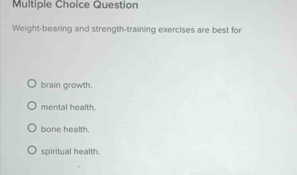 multiple choice question weight-bearing and strength-training exercises…