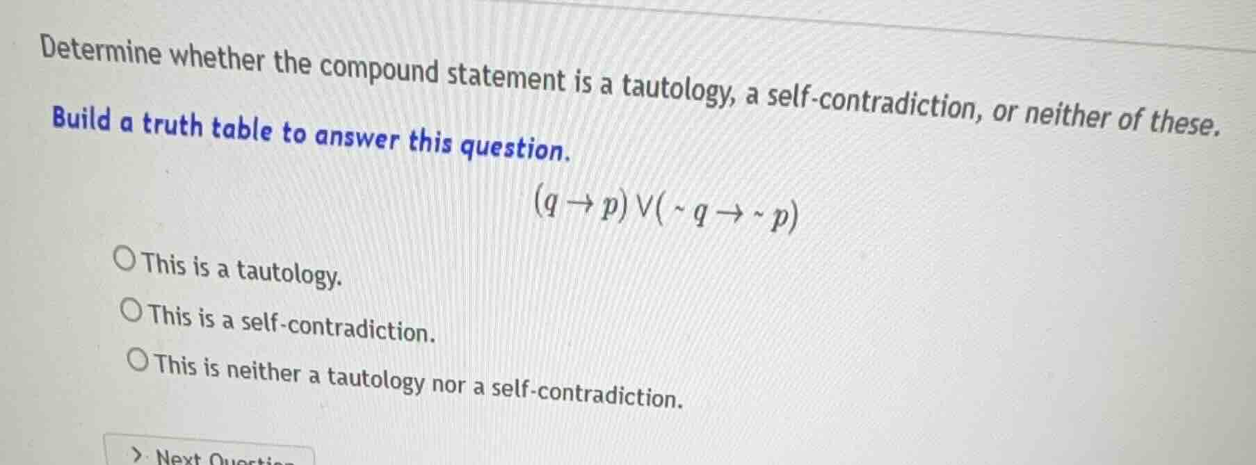 determine whether the compound statement is a tautology, a self-contrad…