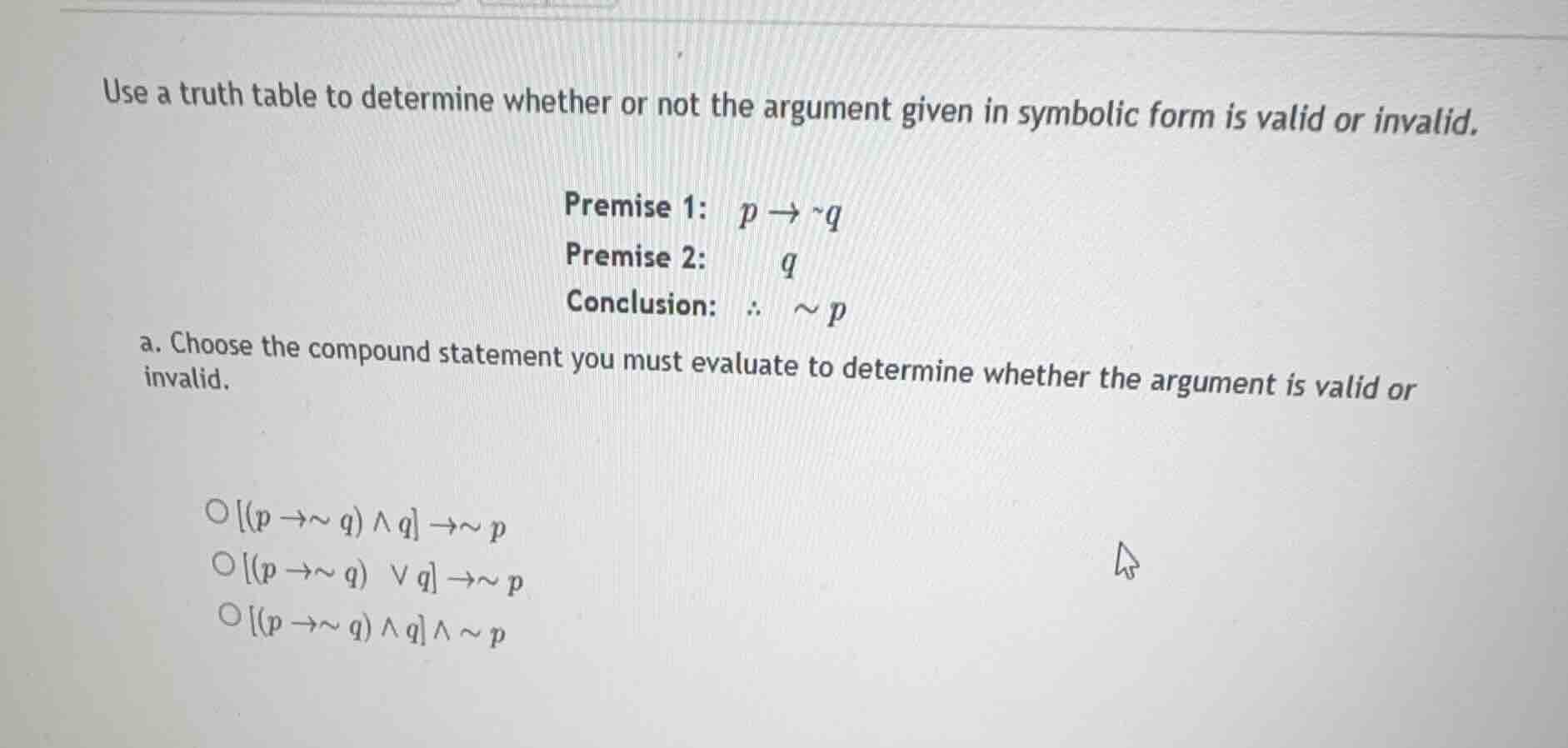 use a truth table to determine whether or not the argument given in sym…