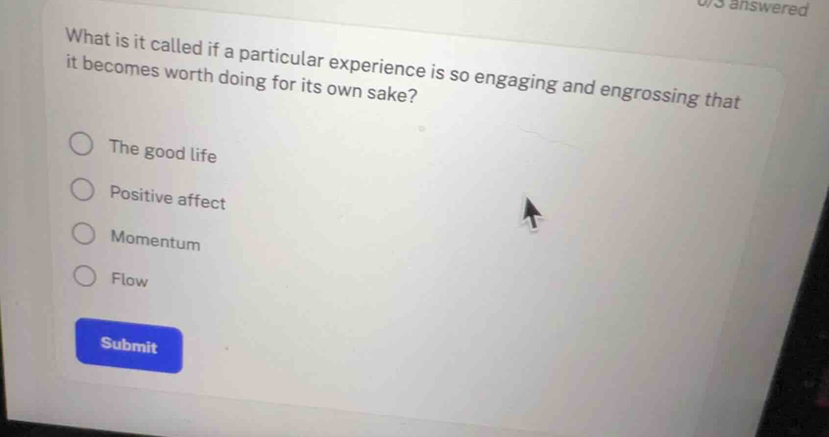 what is it called if a particular experience is so engaging and engross…