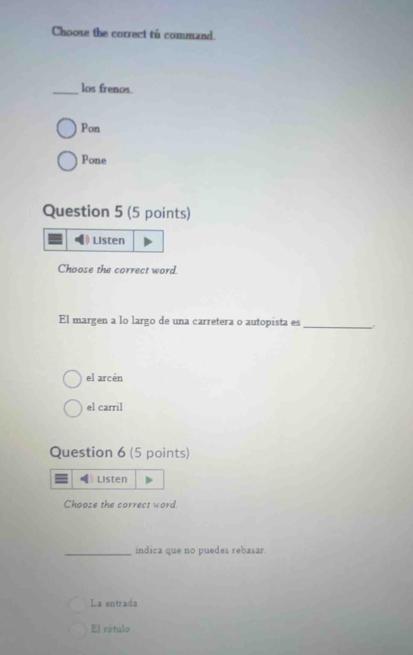choose the correct tú command. ___ los frenos. pon pone question 5 (5 p…