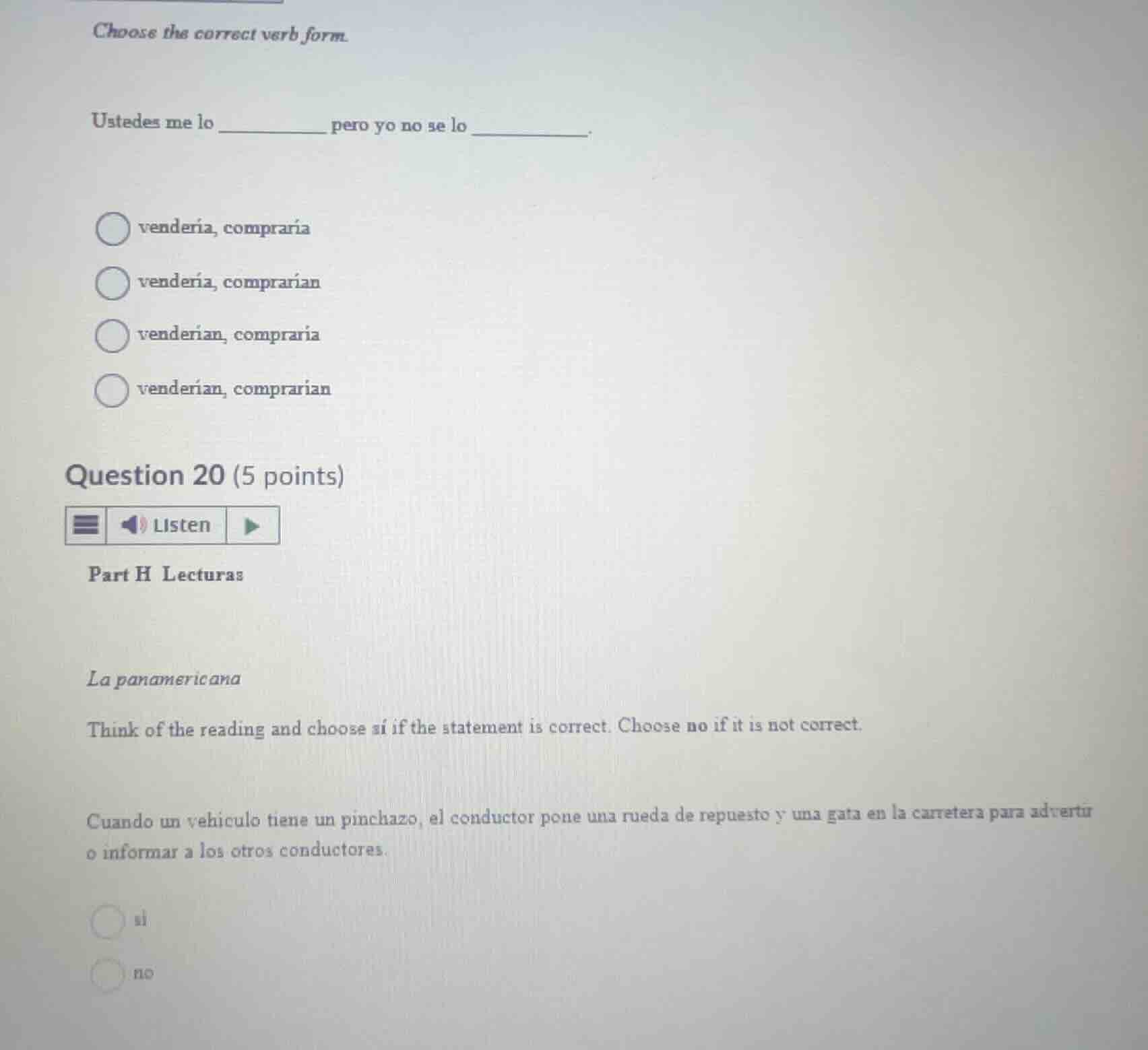 choose the correct verb form. ustedes me lo ________ pero yo no se lo _…