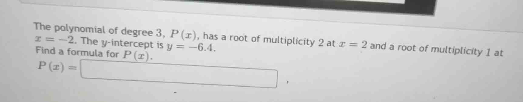 the polynomial of degree 3, (p(x)), has a root of multiplicity 2 at (x …