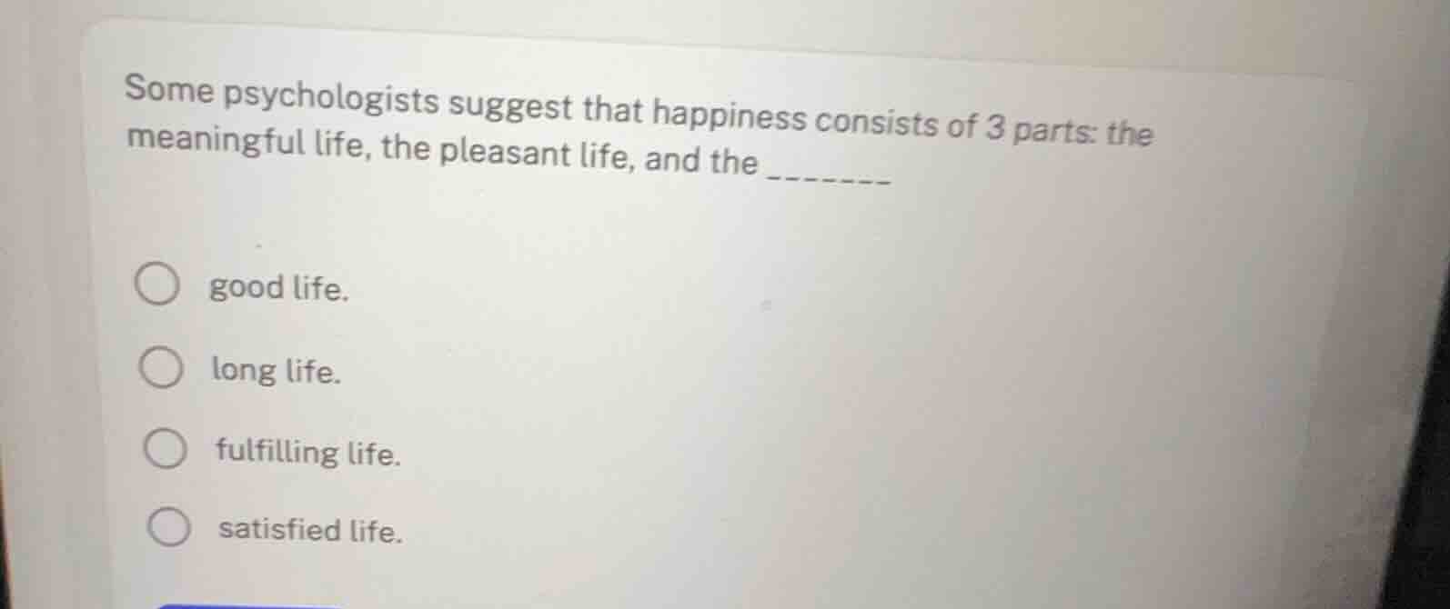 some psychologists suggest that happiness consists of 3 parts: the mean…