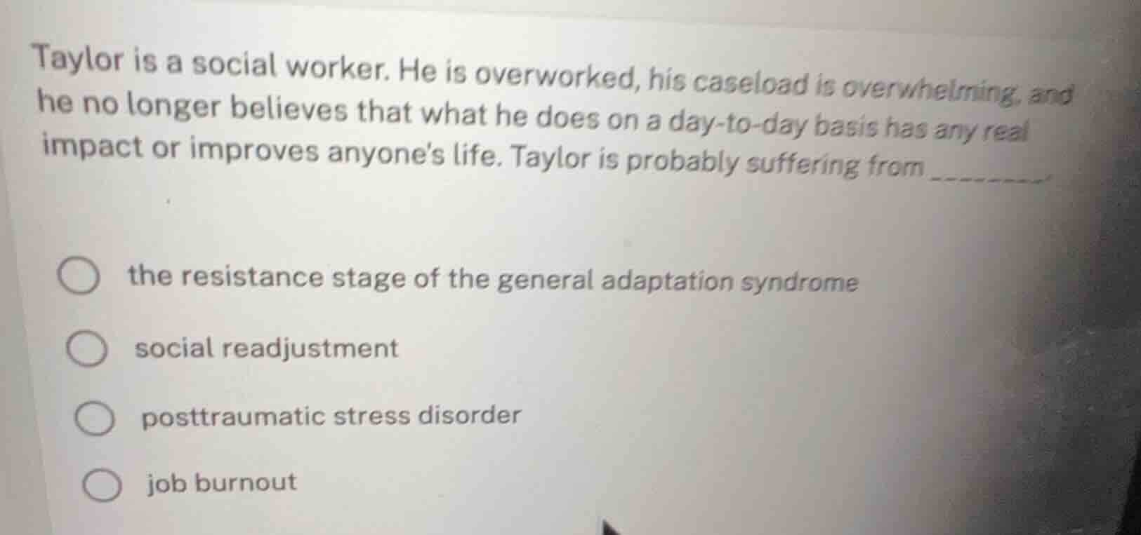 taylor is a social worker. he is overworked, his caseload is overwhelmi…