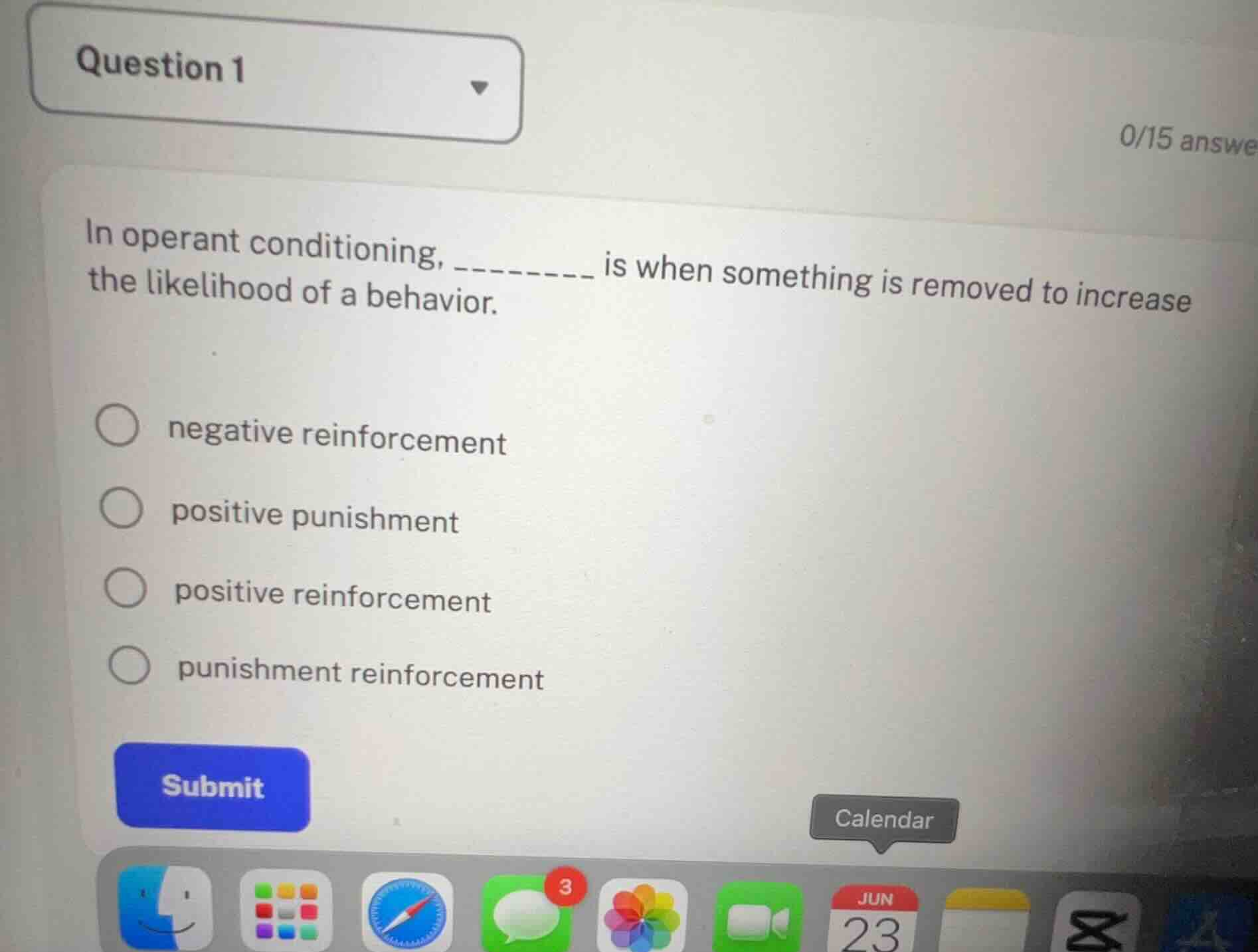 in operant conditioning, ________ is when something is removed to incre…