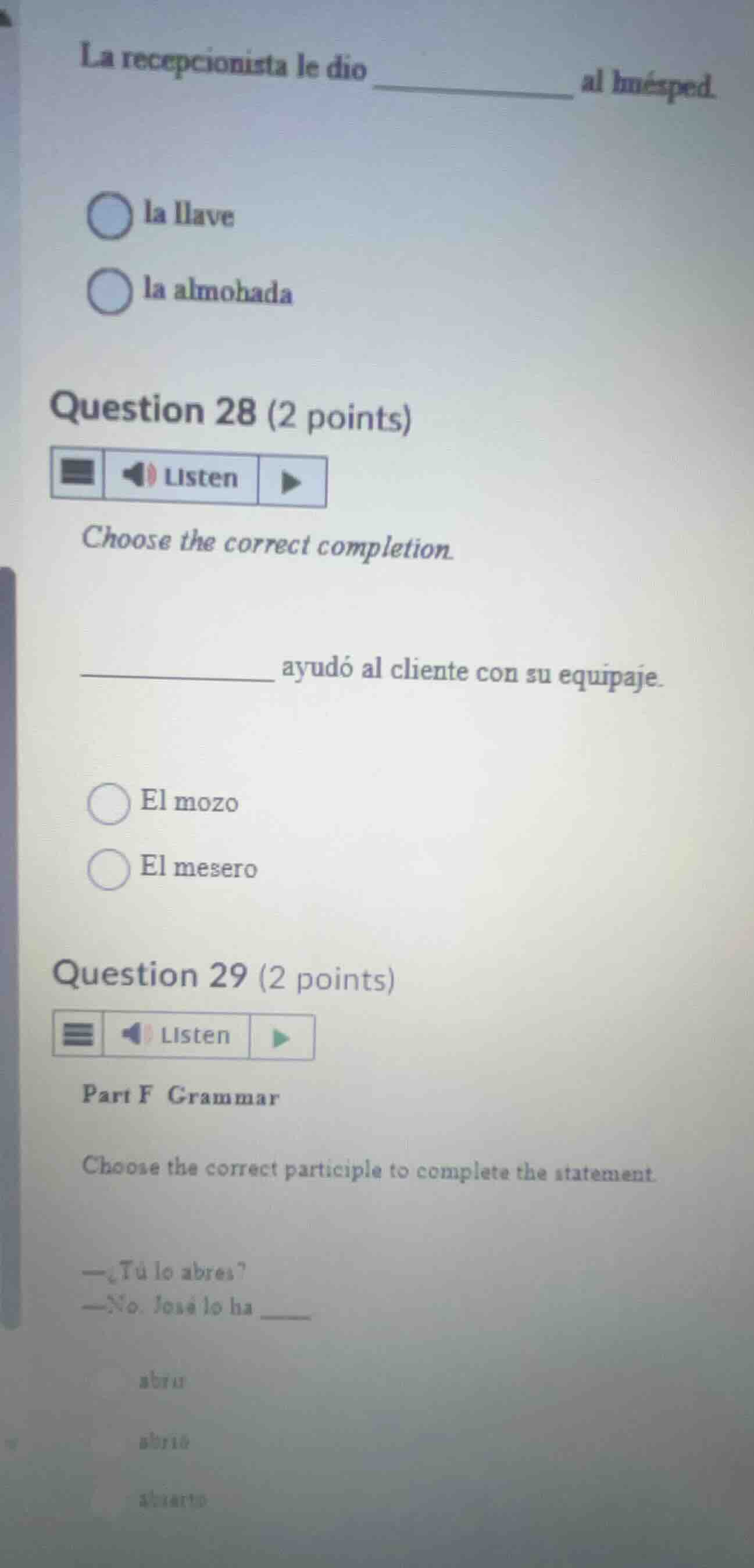 la recepcionista le dio ________ al huésped. - la llave - la almohada q…