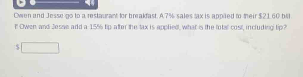 owen and jesse go to a restaurant for breakfast. a 7% sales tax is appl…