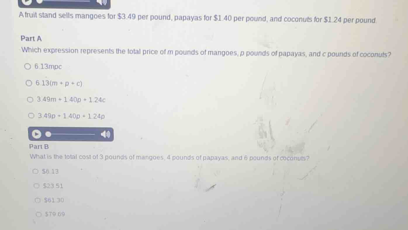 a fruit stand sells mangoes for $3.49 per pound, papayas for $1.40 per …