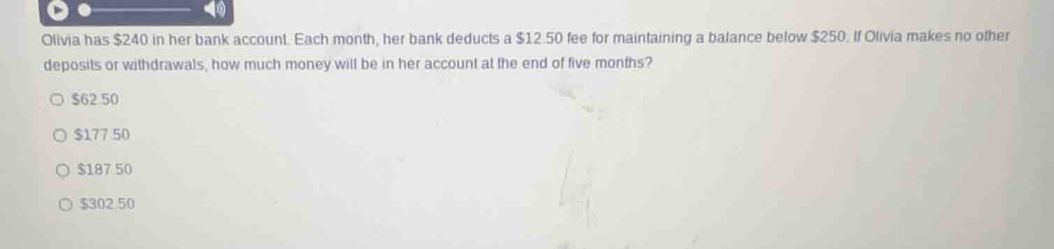 olivia has $240 in her bank account. each month, her bank deducts a $12…