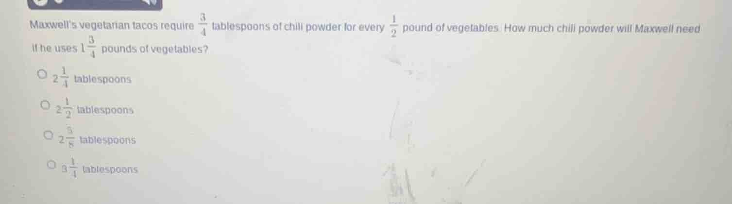 maxwells vegetarian tacos require \\(\\frac{3}{4}\\) tablespoons of chi…