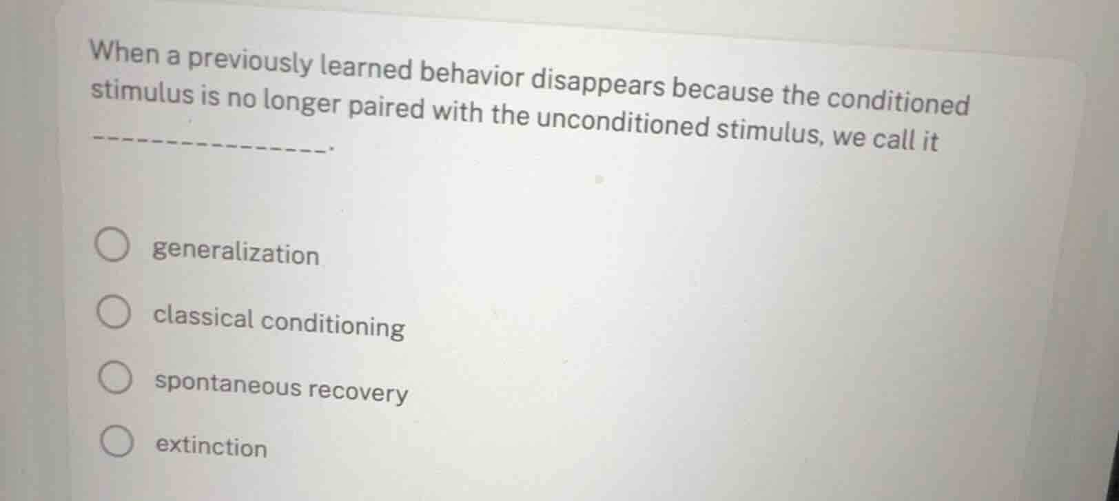 when a previously learned behavior disappears because the conditioned s…