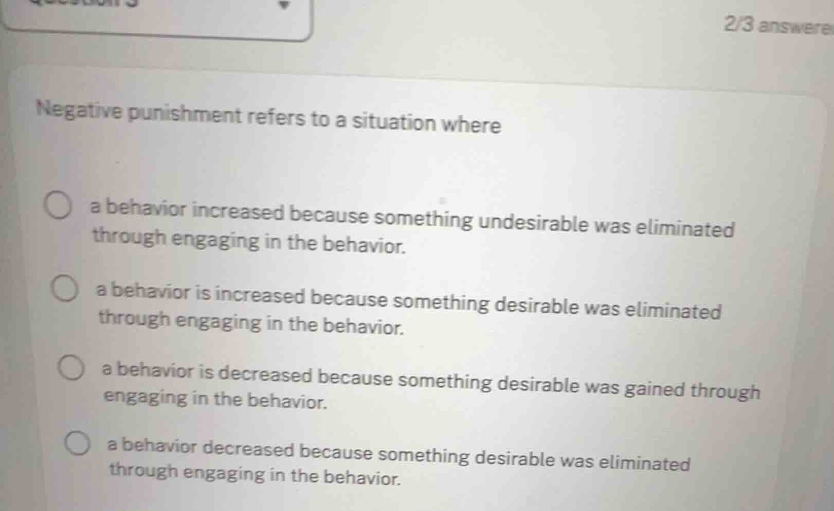 negative punishment refers to a situation where a behavior increased be…