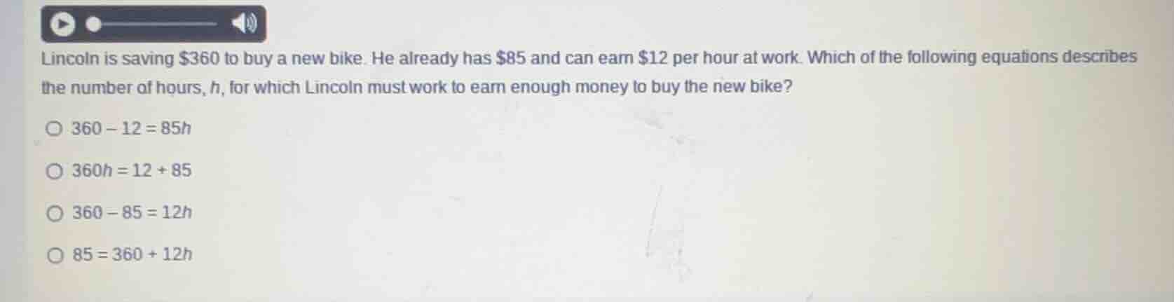 lincoln is saving $360 to buy a new bike. he already has $85 and can ea…