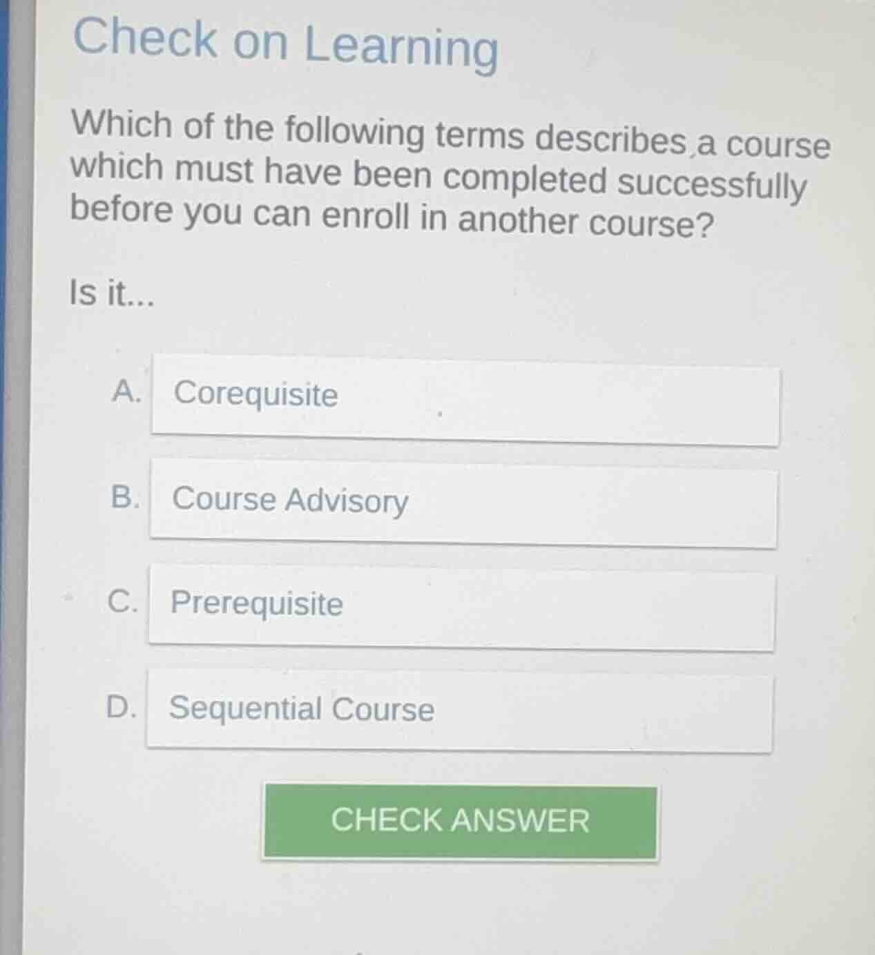 check on learning which of the following terms describes a course which…