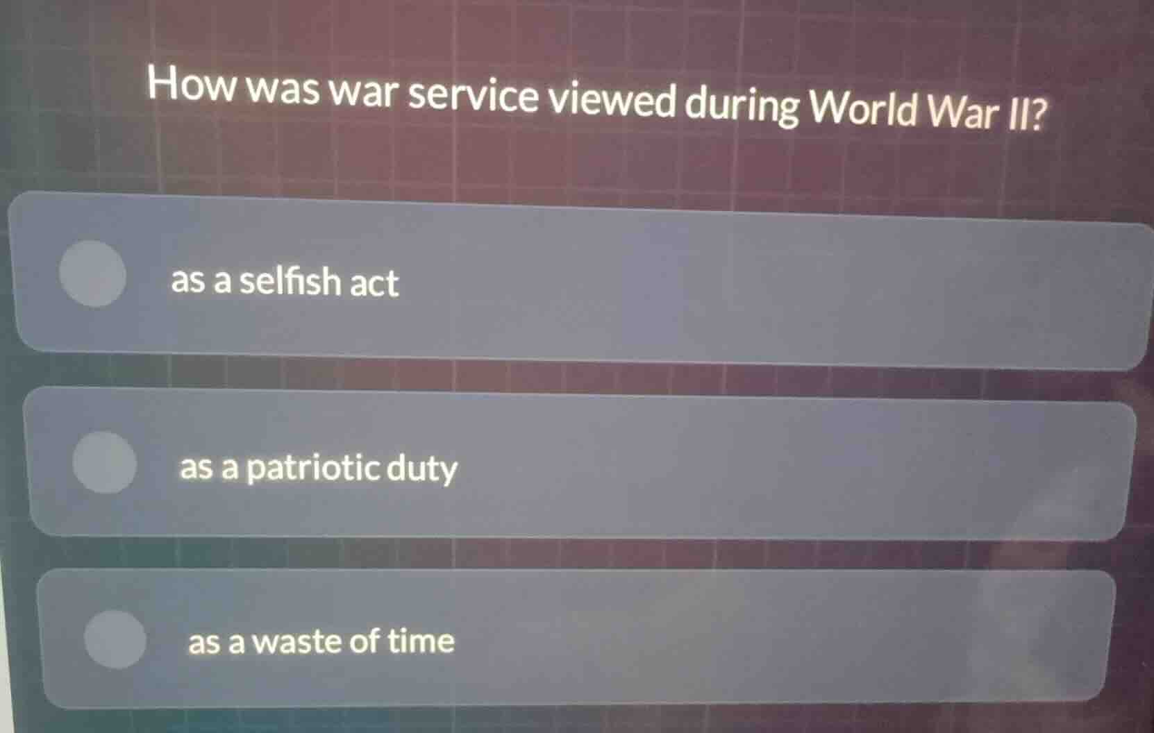 how was war service viewed during world war ii? as a selfish act as a p…