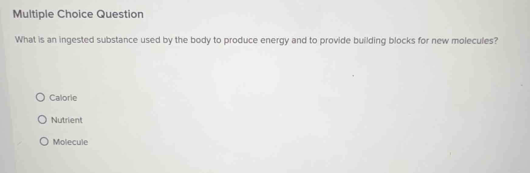 multiple choice question what is an ingested substance used by the body…