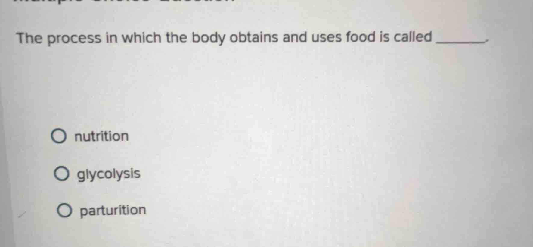 the process in which the body obtains and uses food is called ______. n…
