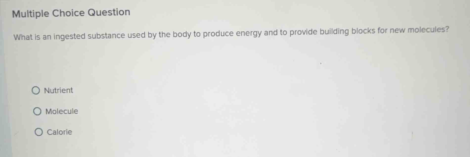 multiple choice question what is an ingested substance used by the body…