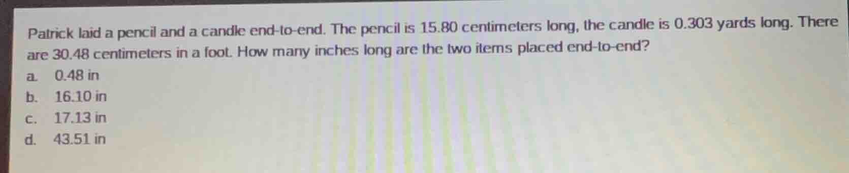 patrick laid a pencil and a candle end-to-end. the pencil is 15.80 cent…