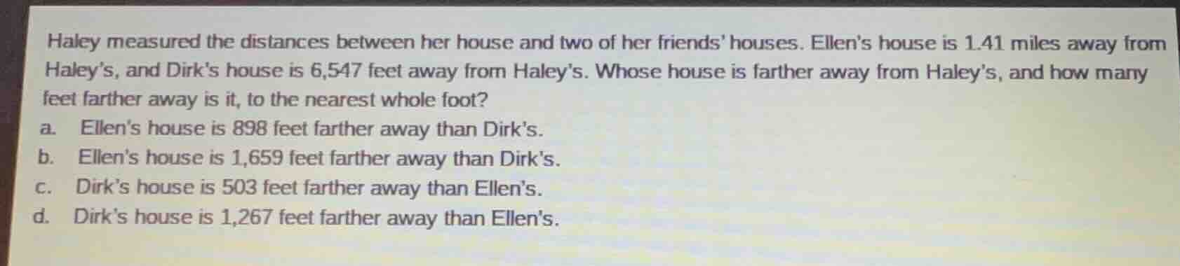 haley measured the distances between her house and two of her friends h…