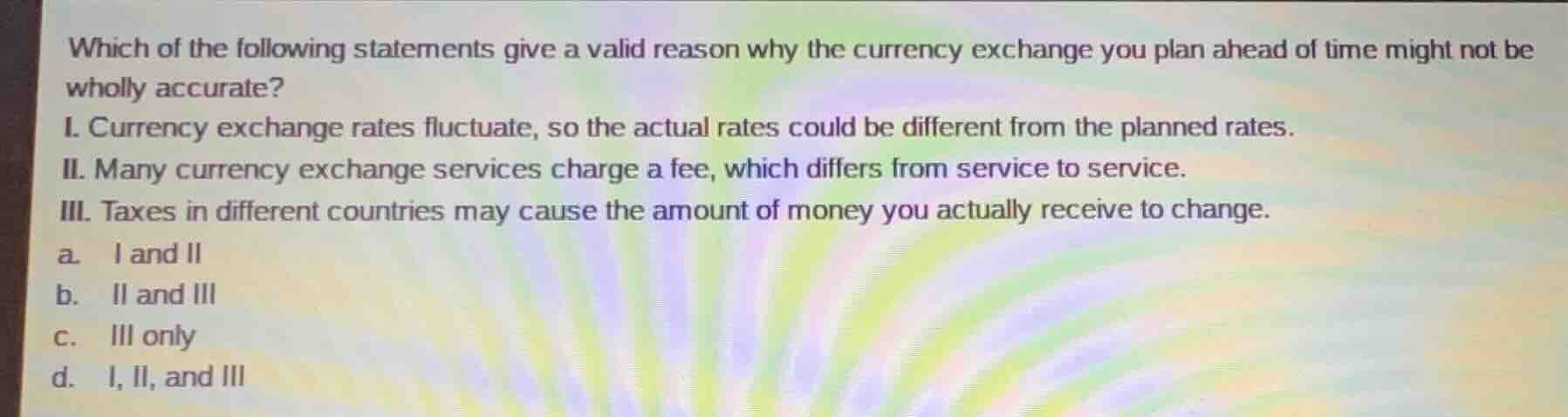 which of the following statements give a valid reason why the currency …