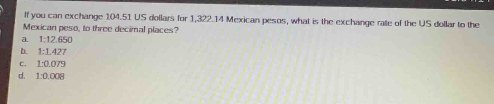 if you can exchange 104.51 us dollars for 1,322.14 mexican pesos, what …